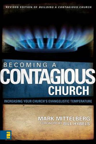 Becoming a Contagious Church: Increasing Your Church's Evangelistic Temperature