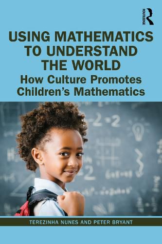 Cover image for Using Mathematics to Understand the World: How Culture Promotes Children's Mathematics