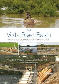 Cover image for The Volta River Basin: Water for Food, Economic Growth and Environment