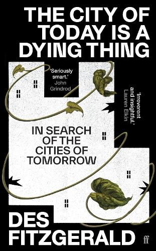 Cover image for The City of Today is a Dying Thing