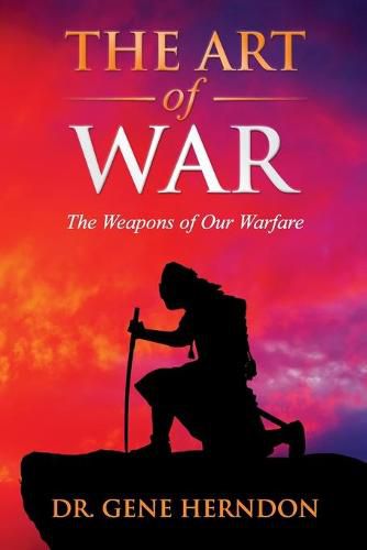 Cover image for The Art of War: The Weapons of Our Warfare