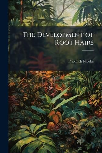 Cover image for The Development of Root Hairs ...