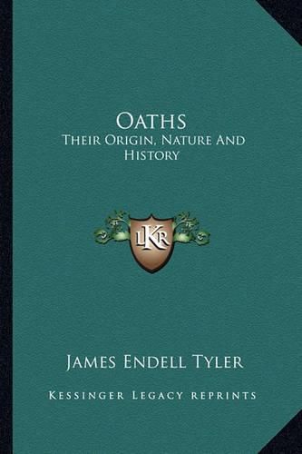 Oaths: Their Origin, Nature and History