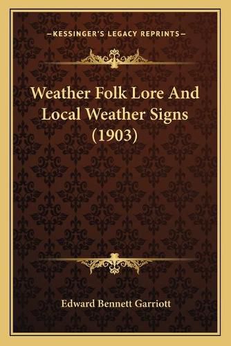 Cover image for Weather Folk Lore and Local Weather Signs (1903)