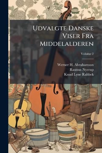 Cover image for Udvalgte Danske Viser Fra Middelalderen