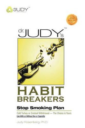 Cover image for Dr. Judy's Habit Breakers Stop Smoking Plan: Cold Turkey or Gradual Withdrawal-With or Without the E-Cigarette