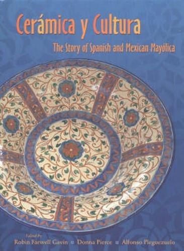 Cover image for Ceramica y Cultura: The Story of Spanish and Mexican Mayolica
