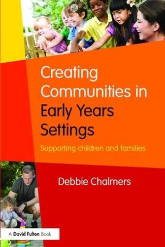 Cover image for Creating Communities in Early Years Settings: Supporting children and families