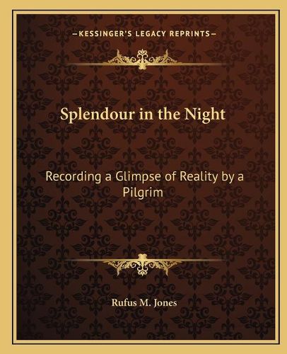 Splendour in the Night: Recording a Glimpse of Reality by a Pilgrim