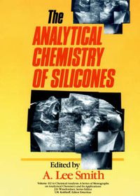 Cover image for The Analytical Chemistry of Silicones