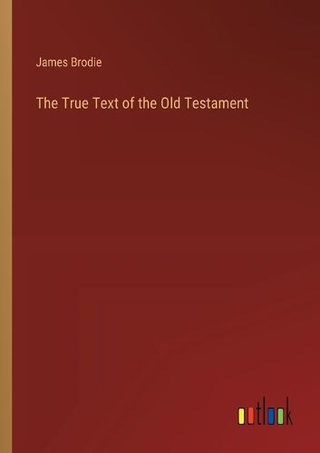 Cover image for The True Text of the Old Testament