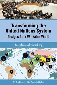 Cover image for Transforming the United Nations system: designs for a workable world