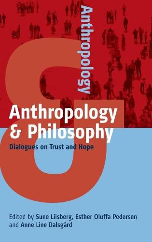 Cover image for Anthropology and Philosophy: Dialogues on Trust and Hope