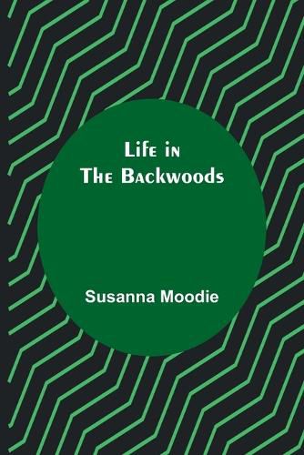 Cover image for Life in the Backwoods