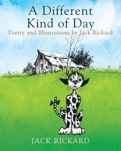 Cover image for A Different Kind of Day: Poetry and Illustrations of Jack Rickard