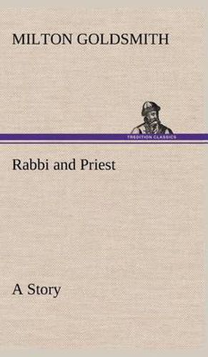 Cover image for Rabbi and Priest A Story