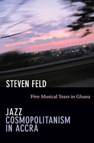 Cover image for Jazz Cosmopolitanism in Accra: Five Musical Years in Ghana