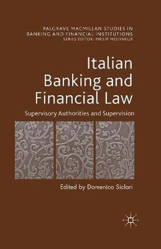 Cover image for Italian Banking and Financial Law: Supervisory Authorities and Supervision