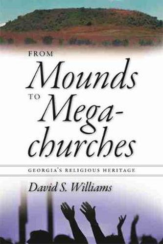 Cover image for From Mounds to Megachurches: Georgia's Religious Heritage