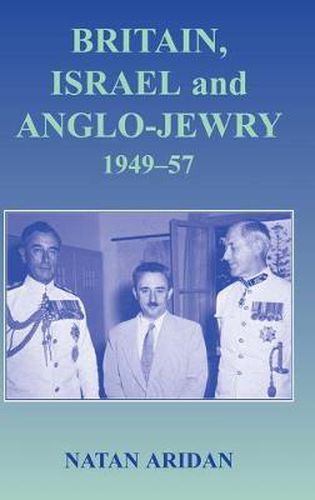 Cover image for Britain, Israel and Anglo-Jewry 1949-57