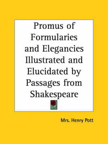 Cover image for Promus of Formularies and Elegancies Illustrated and Elucidated by Passages from Shakespeare (1883)