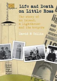 Cover image for Life and Death on Little Ross: The Story of an Island, a Lighthouse and its Keepers