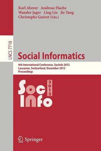 Social Informatics: 4th International Conference, SocInfo 2012, Lausanne, Switzerland, December 5-7, 2012, Proceedings