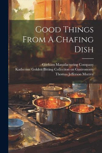 Cover image for Good Things From A Chafing Dish