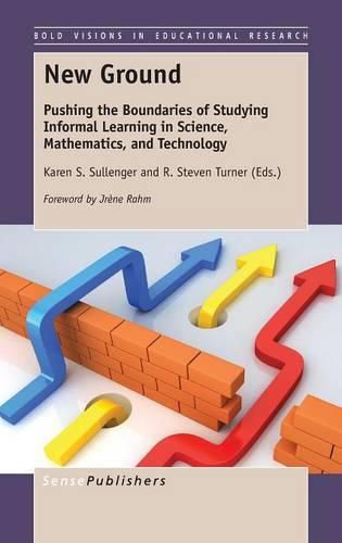 Cover image for New Ground: Pushing the Boundaries of Studying Informal Learning in Science, Mathematics, and Technology