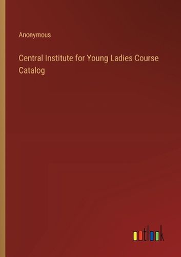 Central Institute for Young Ladies Course Catalog