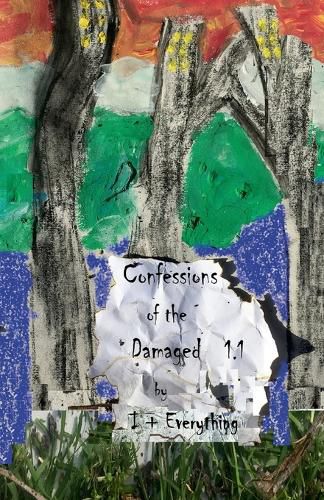 Cover image for Confessions of the Damaged 1.1 + 1.2