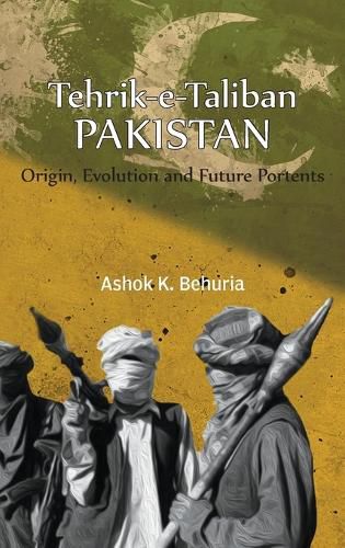 Cover image for Tehrik-e-Taliban Pakistan: Origin, Evolution and Future Portents