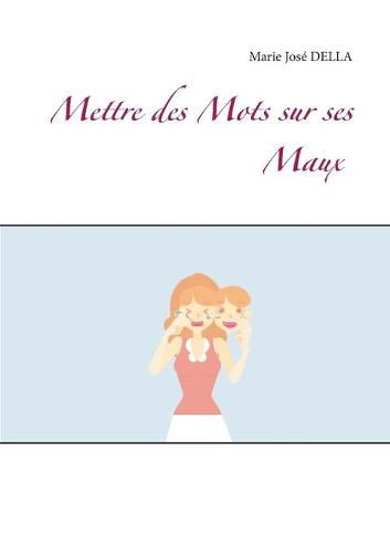 Cover image for Mettre des Mots sur ses Maux