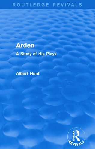 Cover image for Arden (Routledge Revivals): A Study of His Plays