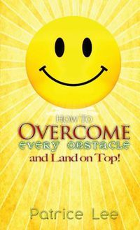 Cover image for How to Overcome Every Obstacle and Land On Top