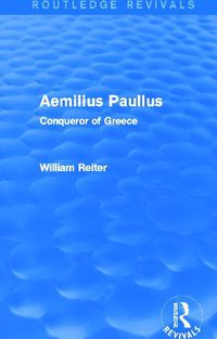 Cover image for Aemilius Paullus (Routledge Revivals): Conqueror of Greece