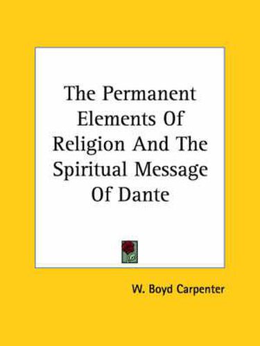 Cover image for The Permanent Elements of Religion and the Spiritual Message of Dante