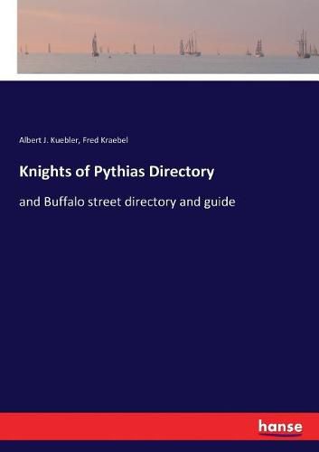 Cover image for Knights of Pythias Directory: and Buffalo street directory and guide