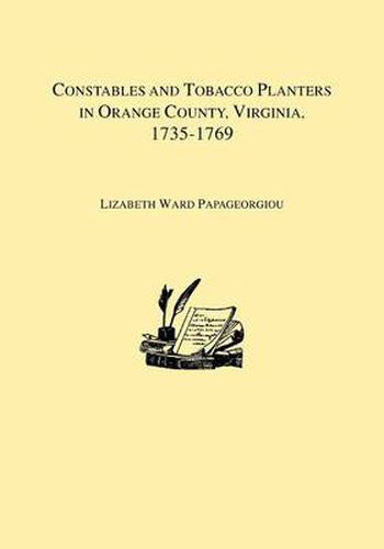 Cover image for Constables and Tobacco Planters in Orange County, Virginia, 1735-1769