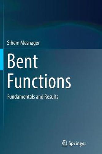 Cover image for Bent Functions: Fundamentals and Results