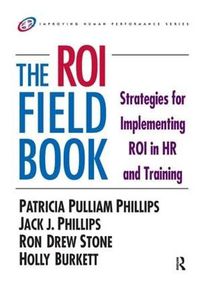 Cover image for The ROI Fieldbook: Strategies for Implementing ROI in HR and Training