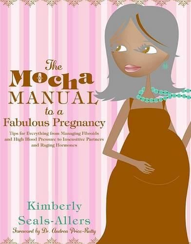 Cover image for The Mocha Manual to a Fabulous Pregnancy