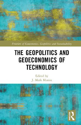 Cover image for The Geopolitics and Geoeconomics of Technology
