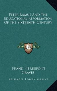 Cover image for Peter Ramus and the Educational Reformation of the Sixteenth Century