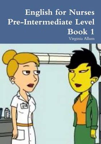 Cover image for English for Nurses Pre-Intermediate Level Book 1