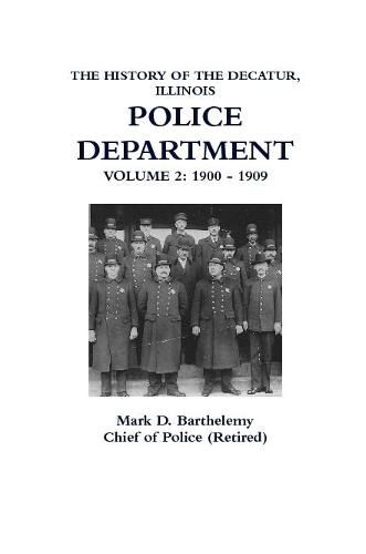 Cover image for The History of the Decatur, Illinois Police Department