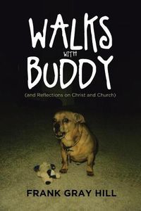 Cover image for Walks With Buddy: (and Reflections on Christ and Church)