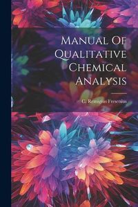 Cover image for Manual Of Qualitative Chemical Analysis