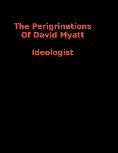 The Peregrinations Of David Myatt