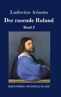 Cover image for Der rasende Roland: Band 2 / 26. bis 46. Gesang